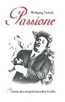 Passione. Roman des neapolitanischen Liedes