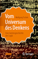 Vom Universum des Denkens. Eine Geistesgeschichte der Logik